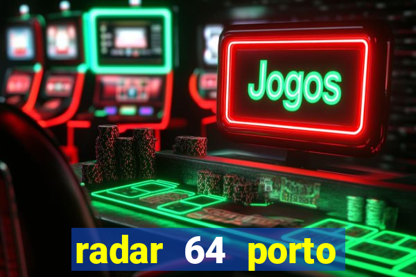 radar 64 porto seguro bahia